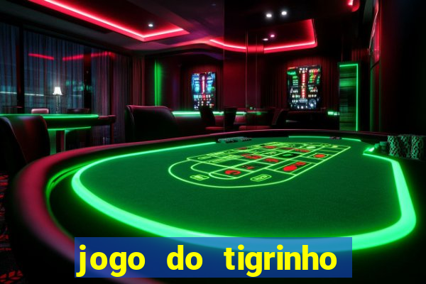 jogo do tigrinho de r$ 1